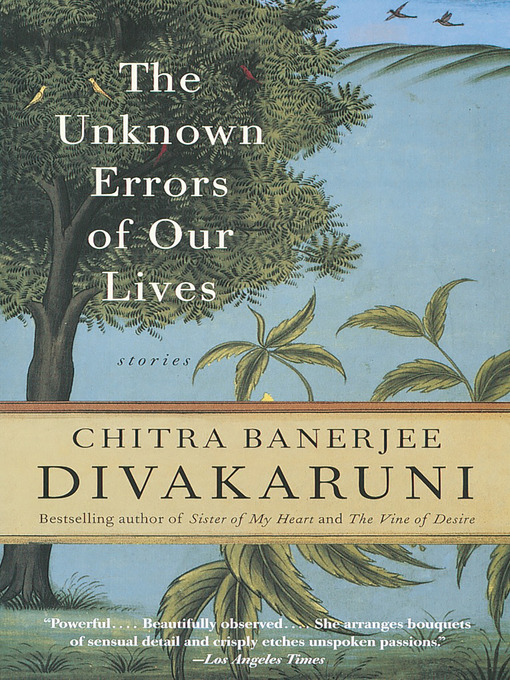 Title details for The Unknown Errors of Our Lives by Chitra Banerjee Divakaruni - Wait list